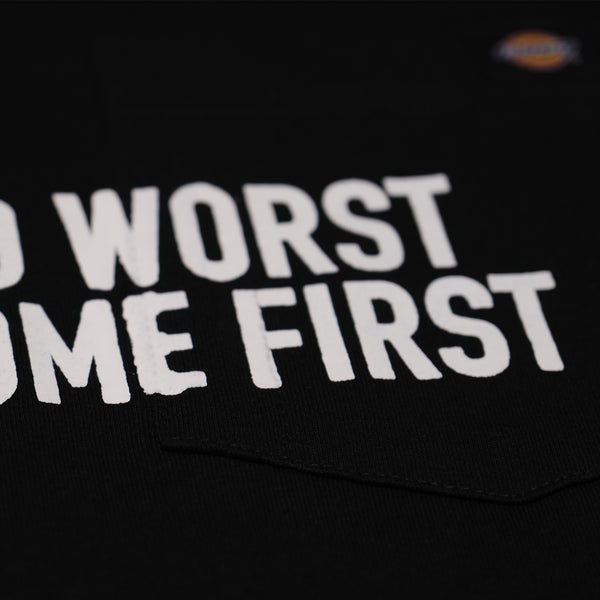 Worst comes to worst T-shirt Black (Dickies Custom)